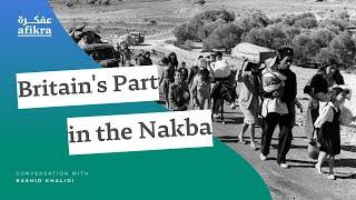 Britain's Part in the Nakba | RASHID KHALIDI