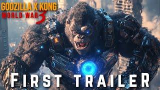 GODZILLA X KONG 3: WORLD WAR - FIRST TRAILER (2025) | MONSTERVERSE (HD)