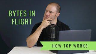 How TCP Works - Bytes in Flight