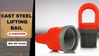 Cast Steel Lifting Bails | Oilfield | DIC Oil Tools