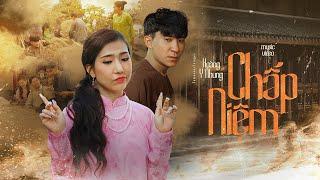 CHẤP NIỆM - HOÀNG Y NHUNG X V2T MEDIA | OFFICIAL MUSIC VIDEO | Chẳng ai không muốn có những phút ...