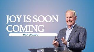 Gateway Church Live | “Joy Is Soon Coming” by Max Lucado | August 24–25