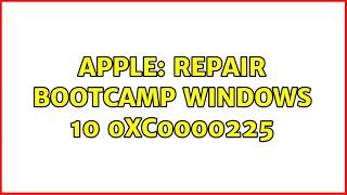 Apple: Repair Bootcamp Windows 10 0xc0000225