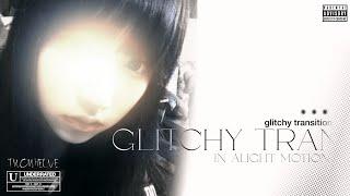 glitch transition for glitchy edits - alight motion
