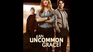 An Uncommon Grace (2017)  Hallmark New Release Movie (2017  Best Hallmark movies Full length