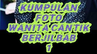 KUMPULAN FOTO WANITA CANTIK BERJILBAB 1