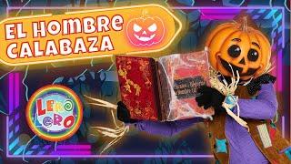 Lero Lero - El Hombre Calabaza - Canciones, bailes y videos educativos para niños.