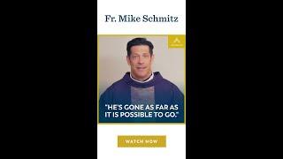 "He's gone as far as it is possible to go." (Fr. Mike's Sunday Homily) #shorts