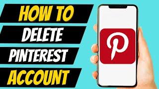 How To Delete Pinterest Account Permanently 2022