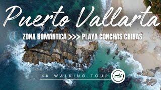 ZONA ROMANTICA TO PLAYA CONCHAS CHINAS  | 4K PUERTO VALLARTA WALKING TOUR