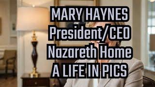 A Life in Pics-Mary Haynes-Pres/CEO-Nazareth Home