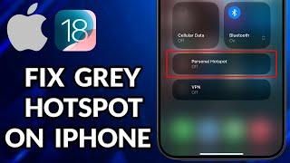 How To Fix Grey Hotspot On iPhone iOS 18