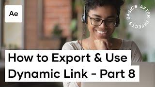 How To Export in After Effects and use Dynamic Link - After Effects Basics Course Video 8 (FINAL)