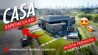 CASA espetacular no Condomínio Reserva Camboriú - Aceita Permuta e Parcelamento Direto