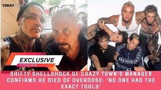 Shifty Shellshock of Crazy Town's Manager Confirms He Died of Overdose: 'No One Had the Exact Tools'