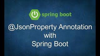 @JsonProperty Annotation with Spring Boot using Jackson Library
