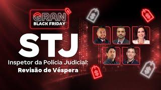 Concurso STJ Inspetor da Polícia Judicial: Revisão de Véspera