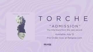 TORCHE - Admission (Official Audio)