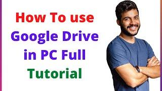 How to use Google Drive in PC - Full Tutorial
