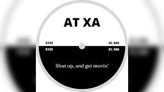ATXA - Shut Up, And Get Movin’ | Funky House Music