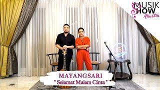 Selamat malam cinta - Mayangsari ( MUSIK SHOW AKUSTIK )