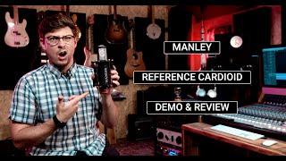 Manley Reference Cardioid Demo & Review