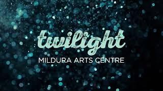 Join us for Twilight at Mildura Arts Centre