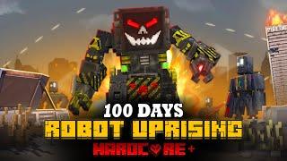 100 DAYS IN THE WORLD OF THE ROBOT UPRISING IN MINECRAFT!