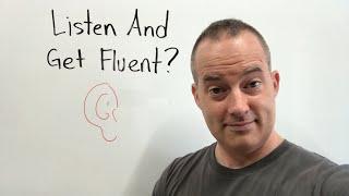 Listen And Get Fluent In English?