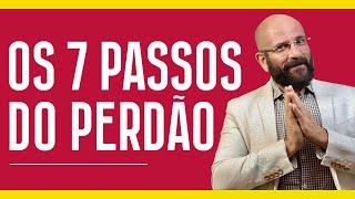 AS SETE ETAPAS DO PERDÃO  | Marcos Lacerda, psicólogo