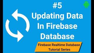How to Update Data in Firebase Database | Android Firebase Part 5