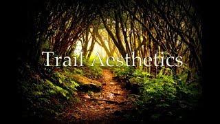 Trail Aesthetics~Official 2018 Promo Trailer