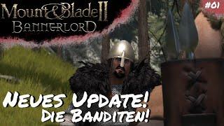 Mount & Blade II: Bannerlord NEUES UPDATE! Wir überfallen die Banditen!   [01] Lets Play  Deutsch