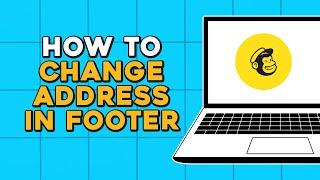 How To Change Address In Mailchimp Footer (Quick Tutorial)