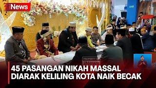 Nikah Massal di Maros, 45 Pasangan Diarak Keliling Kota Naik Becak - iNews Siang 07/07