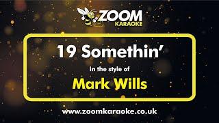 Mark Wills - 19 Somethin' (Without Backing Vocals) - Karaoke Version from Zoom Karaoke