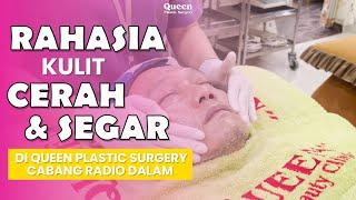 MILIKI KULIT CERAH & SEGAR DENGANPROMO ISTIMEWA DI QUEEN KLINIK BEDAH PLASTIK CABANG RADIO DALAM