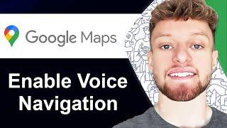 How To Enable Voice Navigation in Google Maps  (Step By Step)