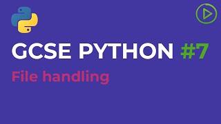 GCSE Computer Science Python #7 - File Handling