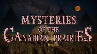 Mysteries of the Canadian Prairies