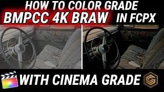 How To Color Grade BMPCC 4K BRAW Blackmagic Raw In Final Cut Pro X With Cinema Grade