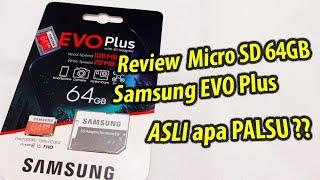 MICRO SD SAMSUNG EVO PLUS 64GB, ASLI APA PALSU ? BAGAIMANA CARA MEMBEDAKANNYA ?!