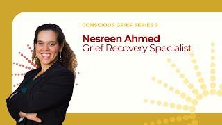 Nesreen Ahmed - Conscious Grief Series 3