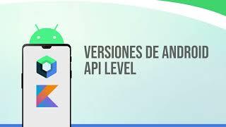 API Level en Android - Versiones y puntos a tener en cuenta