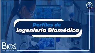 Perfiles de Ingeniería Biomédica