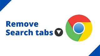 How to remove “Search tabs” in Google Chrome