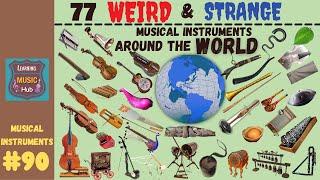 77 WEIRD & STRANGE MUSICAL INSTRUMENTS from A - Z | LESSON #90 |  MUSICAL INSTRUMENTS
