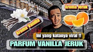 KATANYA VIRAL ‼️ PARFUM VANILLA JERUK‼️ MUDAH DITIRU