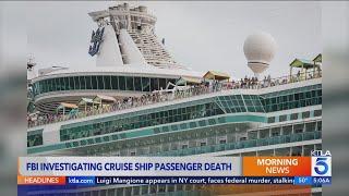 FBI investigating cruise ship passenger death