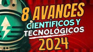 8 Avances CIENTÍFICOS y TECNOLÓGICOS 2024